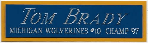 TOM BRADY MICHIGAN NAMEPLATE FOR AUTOGRAPHED signed FOOTBALL-HELMET-JERSEY-PHOTO