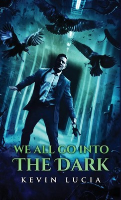 We All Go Into the Dark | Kevin Lucia | Buch | Englisch | 2024