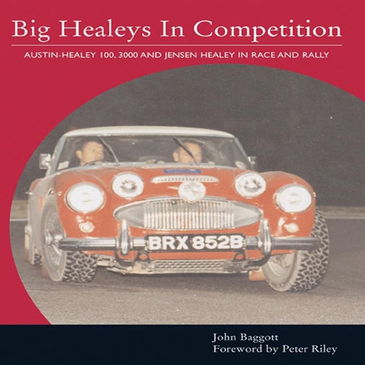 Big Healeys in Competition: Austin-Healey 100, 3000 and Jensen H
