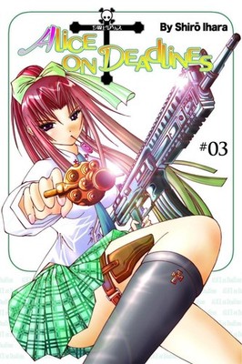 Alice On Deadlines: Vol 3 by Shiro Ihara (English) Paperback Book