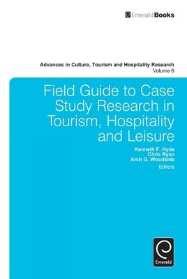 Field Guide to Case Study Research in Tourism, Hospitality an... - 9781780527420
