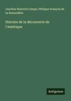 Joachim Heinrich Campe (U. A.) | Histoire De La DéCouverte De L'améRique | Buch