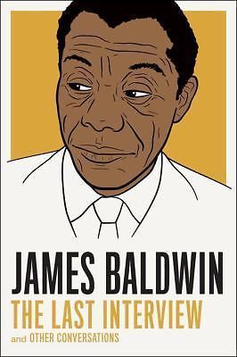 James Baldwin: the Last Interview : And Other Conversations by James Baldwin ...