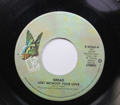 Rock Nm! 45 Bread - Lost Without Your Love / Change Of Heart On Elecktra