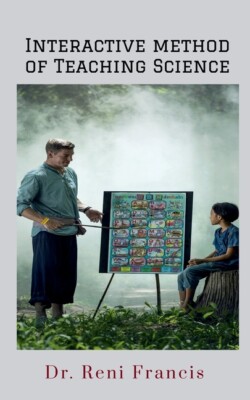 Interactive Method Of Teaching Science: Lesson Plans For Primary School