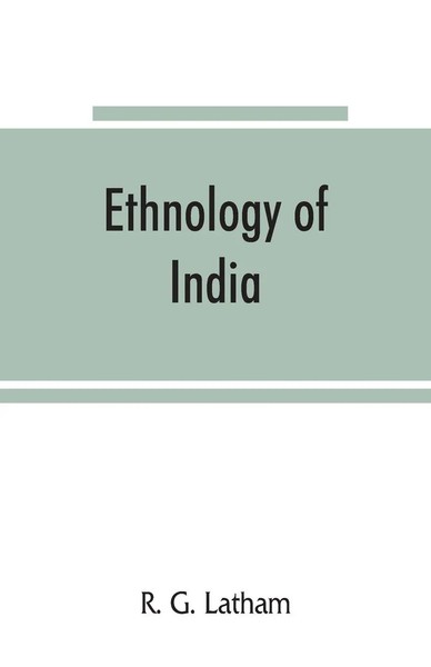 R. G. Latham | Ethnology Of India | Taschenbuch | Englisch (2019)-image