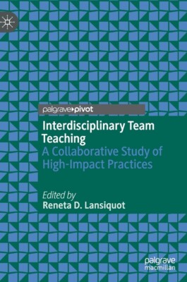 Interdisciplinary Team Teaching: A Collaborative Study Of High-Impact Pract...