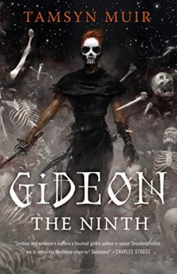 Gideon the Ninth: (Locked Tomb), Tamsyn Muir 9781250313195