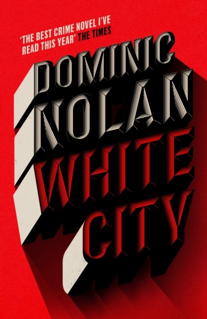 White City: 'The best crime novel I've read this year' THE TIMES - Image 3
