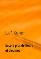Encore Plus De Fleurs Et D'éPines Luc A. Granger Taschenbuch 108 S. FranzöSisch