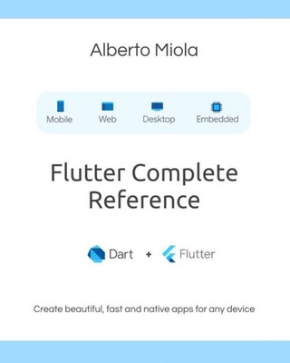 Flutter Complete Reference: Create beautiful, fast and native apps for any d...