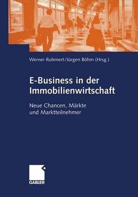 E-Business in der Immobilienwirtschaft: Neue Chancen, M?rkte und Marktteilnehmer
