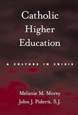 Catholic Higher Education: A Culture - Paperback, by Morey Melanie - Very Good