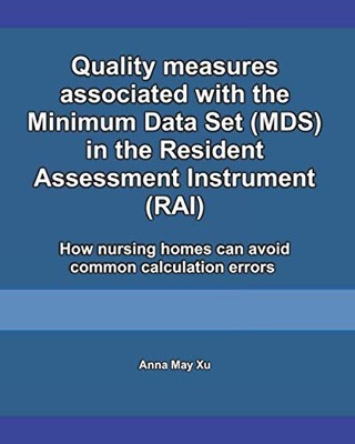 Quality measures associated with the Minimum Data Set (MDS) in the Resident ...