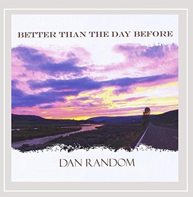 Dan Random - Better Than the Day Before - Music CD