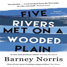 Five Rivers Met on a Wooded Plain Barney Norris Paperback Transwo