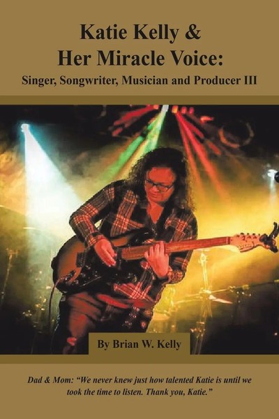 Brian W. Kelly | Katie Kelly And Her Miracle Voice | Taschenbuch | Englisch-image