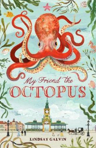 Lindsay Galvin My Friend the Octopus (Tascabile)