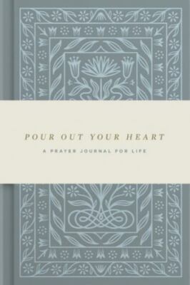 Pour Out Your Heart Prayer Journal: (Cloth over Board): A Planner for a Life of