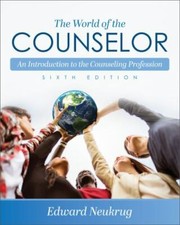 The World of the Counselor: An Introduction to the Counseling Profession by 
