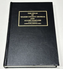 The Hills of Wilkes County Georgia and Allied Families Book 1972
