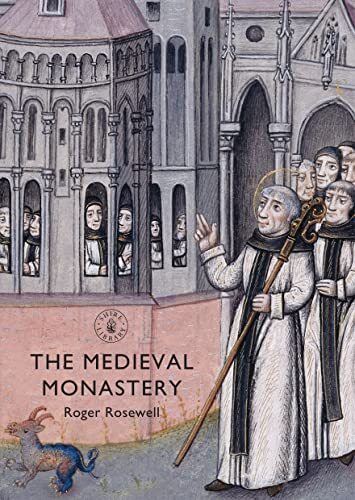 The Medieval Monastery (Shire Library)-Roger Rosewell