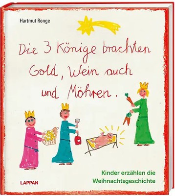 Die drei Könige brachten Gold, Wein auch und Möhren - Kinder erzählen die Weihna