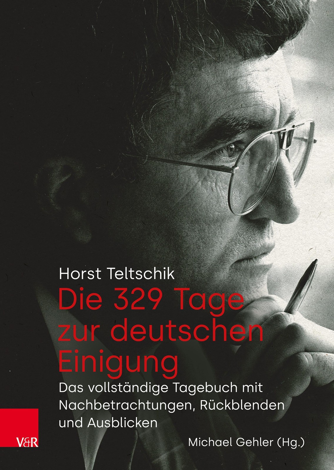 Die 329 Tage zur deutschen Einigung Horst Teltschik