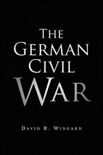 German Civil War, Paperback by Wingard, David, Brand New, Free shipping in th...