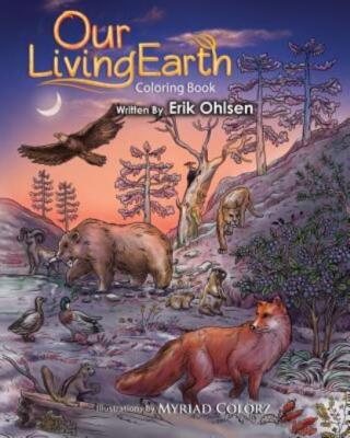 Our Living Earth Coloring Book: Coloring Pages Of Nature, Wild Animals, Bio...