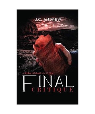 Final Critique: A Kira Logan Mystery, J. C. Andrew