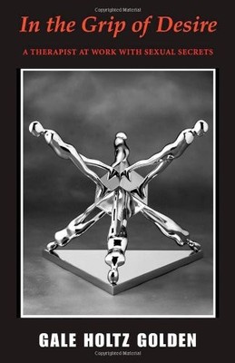 In the Grip of Desire: A Therapist at Work with s**ual Secrets B