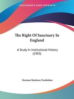 Norman Maclaren Trenholme | The Right Of Sanctuary In England | Taschenbuch