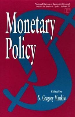 Monetary Policy (Volume 29) (National Bureau of Economic Research Studies in Bu