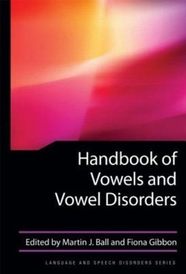 Handbook Of Vowels And Vowel Disorders