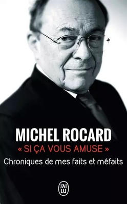 Wenn es Ihnen Spaß macht...: Chroniken meiner Taten und Missetaten, Michel Rocard