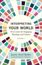 Interpreting Your World by Bailey, Justin Ariel