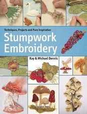 Stumpwork Embroidery, Dennis, Kay and Michael, 9781782211020