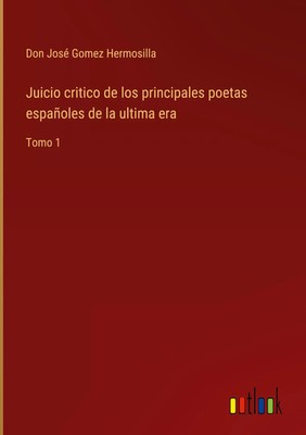Don José Gomez Hermosilla | Juicio critico de los principales poetas...