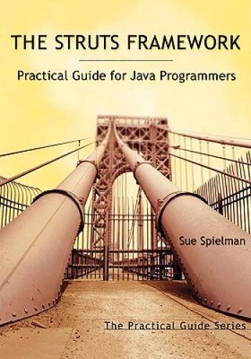 The Struts Framework: Practical Guide for Java Programmers (The Practical - GOOD