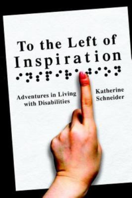 To the Left of Inspiration: Adv- 1598581317, paperback, Katherine Schneider, new