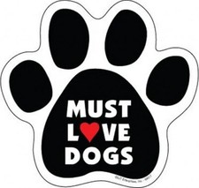 MUST LOVE DOGS With HEART Cute PAW PRINT Fridge Car Magnet 5"x5" LARGE SIZE