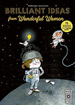 Brilliant Ideas from Wonderful Women : 15 Incredible Inventions f