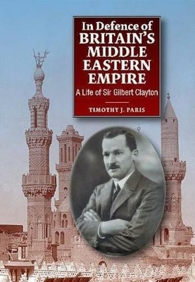 In Defence of Britain's Middle Eastern Empire - 9781845197858