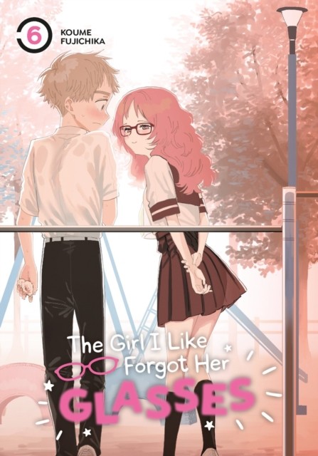 The Girl I Like Forgot Her Glasses 06 by Koume Fujichika (Paperback Book)