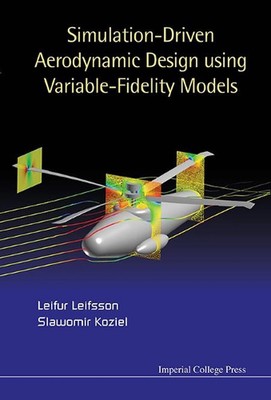 Simulation-driven Aerodynamic Design Using Variable-fidelity Models by Leifur Le