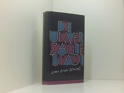 Die unverzagte Stadt Kiesel, Otto Erich: