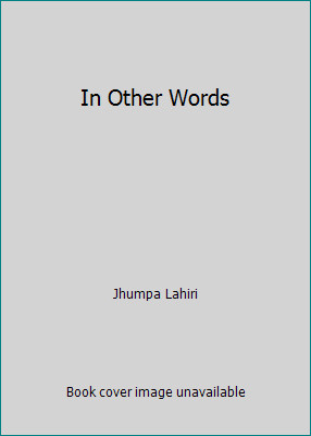 In Other Words by Jhumpa Lahiri