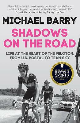 Shadows on the Road: Life at the Heart of the Peloton, from US Postal to Team...