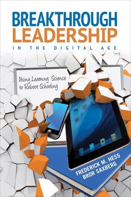 Breakthrough Leadership in the Digital Age: Using Learning Science to Reboot...